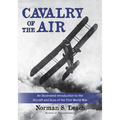 Cavalry of the Air: An Illustrated Introduction to the Aircraft and Aces of the First World War