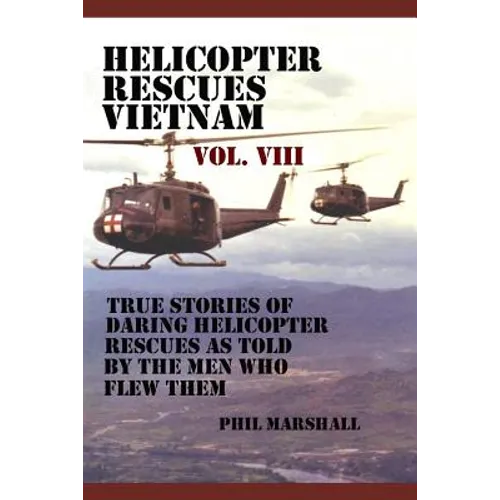 Helicopter Rescues Vietnam Volume VIII