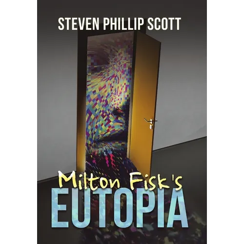 Milton Fisk's Eutopia - Hardcover