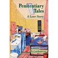 Penitentiary Tales: A Love Story - Paperback