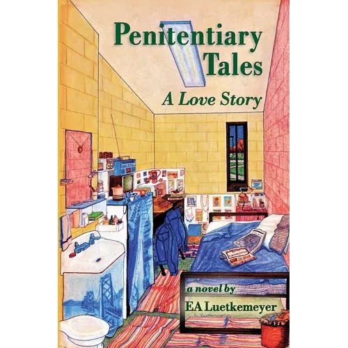 Penitentiary Tales: A Love Story - Paperback