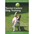 Terrier-Centric Training: From Tenacious to Tremendous - Paperback