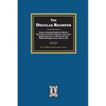 The Douglas Register: Being a Detailed Register of Births, Marriages and Deaths together with other interesting notes, as kept by the Rev. W