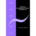Prices, Reproduction, Scarcity - Hardcover