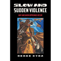 Slow and Sudden Violence: Why and When Uprisings Occur - Paperback