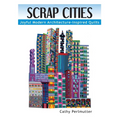 Scrap Cities: Joyful Modern Architecture-Inspired Quilts - Paperback