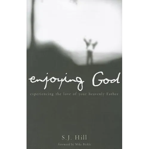 Enjoying God: Experiencing the Love of Your Heavenly Father - Paperback