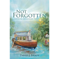 Not Forgotten: Inspiring Missionary Pioneers - Paperback