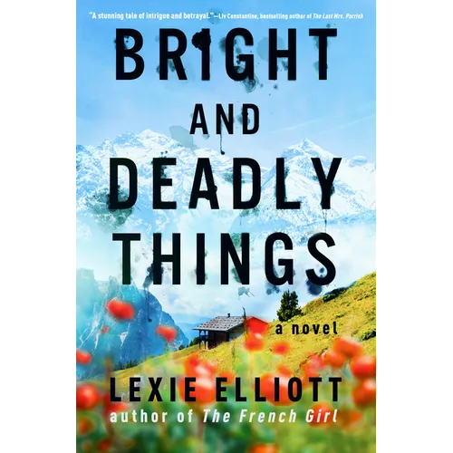 Bright and Deadly Things - Hardcover
