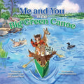Me and You in the Big Green Canoe - Paperback
