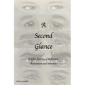 A Second Glance: A Life's Journey of Reflection, Redemption and Intention - Paperback