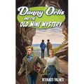 Danny Orlis and the Old Mine Mystery - Paperback