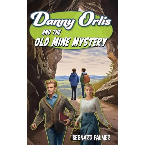 Danny Orlis and the Old Mine Mystery - Paperback