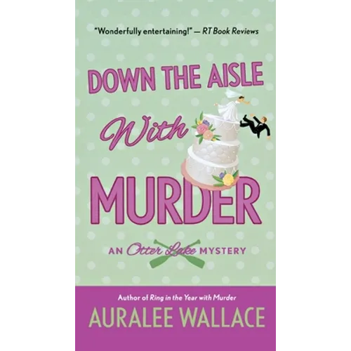 Down the Aisle with Murder: An Otter Lake Mystery - Paperback