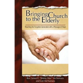 Bringing Church to the Elderly - Paperback