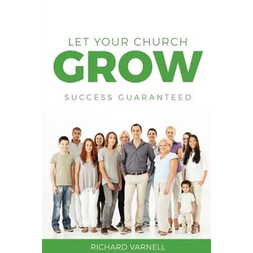 Let Your Church Grow: Success Guaranteed - Paperback