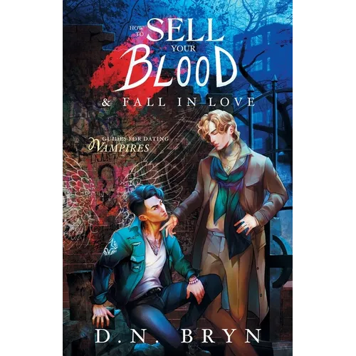 How to Sell Your Blood and Fall in Love - Paperback