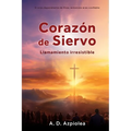 Corazón de Siervo: Llamamiento irresistible - Paperback