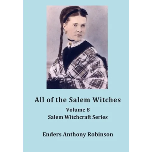 All of the Salem Witches: Volume 8 Salem Witchcraft Series