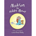 Madison The Middle Mouse - Hardcover
