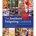 The Southern Tailgating Cookbook: A Game-Day Guide for Lovers of Food, Football, and the South