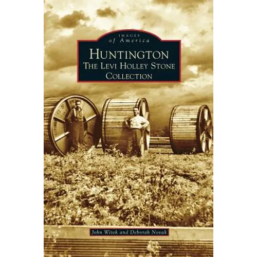 Huntington: The Levi Holley Stone Collection