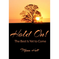 Hold On!: The Best Is Yet to Come! (reg print) - Paperback