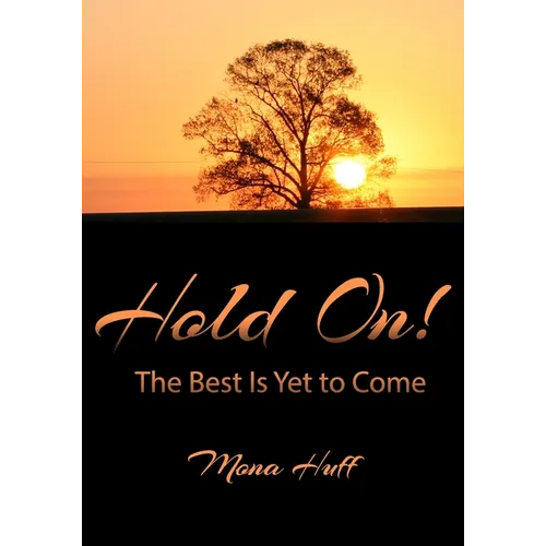 Hold On!: The Best Is Yet to Come! (reg print) - Paperback