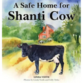 A Safe Home for Shanti Cow - Hardcover