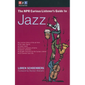The NPR Curious Listener's Guide to Jazz - Paperback