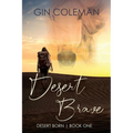 Desert Brave: A Resourceful Heroine Lost in an Epic Middle Eastern Adventure of Mystery and Unspoken Love - Paperback