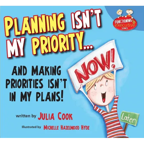 Planning Isn't My Priority: And Making Priorities Isn't in My Plans - Paperback