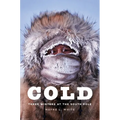 Cold: Three Winters at the South Pole - Hardcover