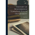 History of Woodbridge Township Police Department - Paperback
