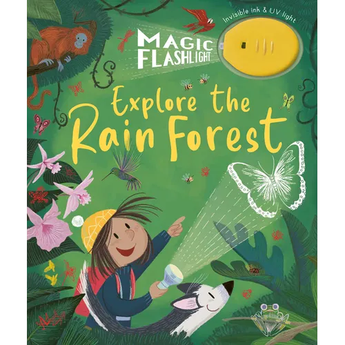 Magic Flashlight: Explore the Rain Forest: With Invisible Ink and UV Flashlight - Hardcover