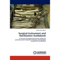 Surgical Instrument and Sterilization Guidebook - Paperback