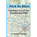 Pack Six Blues: The Diary of an F-105 Thunderchief Pilot