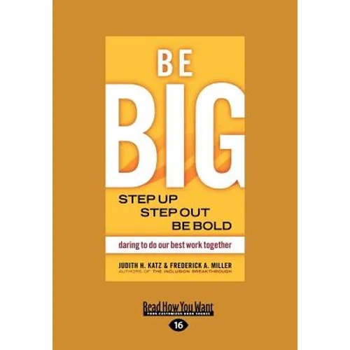 Be Big: Step Up, Step Out, Be Bold (Large Print 16pt) - Paperback