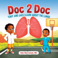 Doc 2 Doc: Tony and Jace Learn About The Lungs - Paperback
