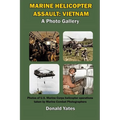 Marine Corps Helicopter Assault: Vietnam: A Photo Gallery