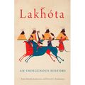 Lakhota: An Indigenous History Volume 281 - Hardcover