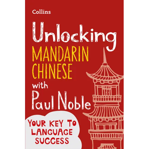 Unlocking Mandarin Chinese with Paul Noble - Paperback