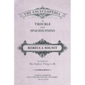 The Encyclopedia of Trouble and Spaciousness - Paperback