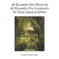 40 Romantic-Era Pieces by 40 Romantic-Era Composers for Easy Classical Guitar - Paperback