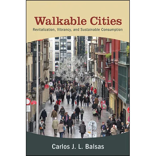 Walkable Cities: Revitalization, Vibrancy, and Sustainable Consumption - Paperback