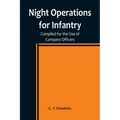 Night Operations for Infantry; Compiled for the Use of Company Officers