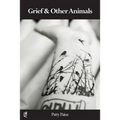 Grief & Other Animals - Paperback