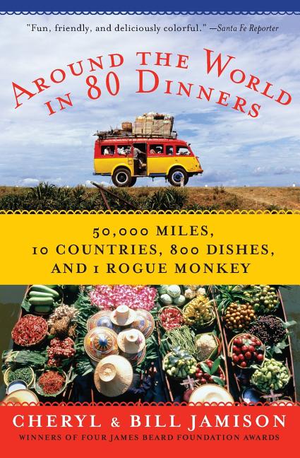 Around the World in 80 Dinners: The Ultimate Culinary Adventure - Paperback