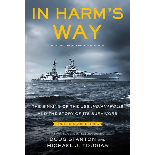 In Harm's Way (Young Readers Edition): The Sinking of the USS Indianapolis and the Story of Its Survivors - Paperback