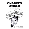 Chapin's World: A Mid Amid - Paperback